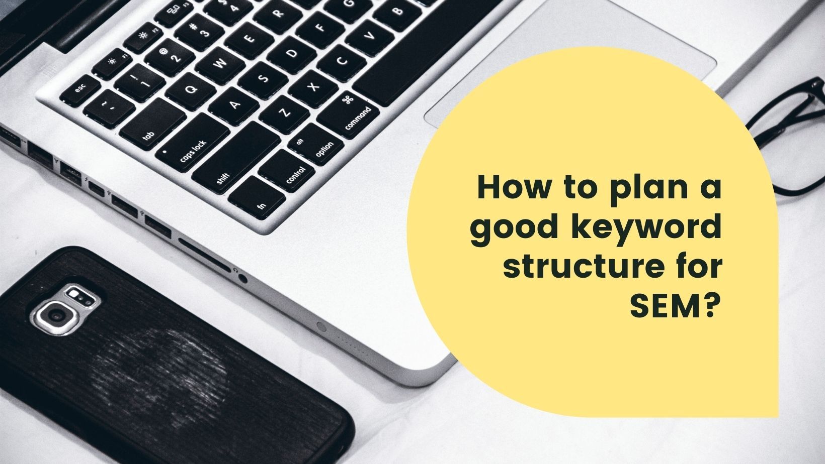 how-to-plan-a-good-keyword-structure-for-sem